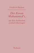 Der Koran Mohammeds, aus dem Arabischen poetisch übertragen