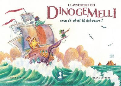 Putzu, E: Avventure dei Dinogemelli. Cosa c’è al di là del m