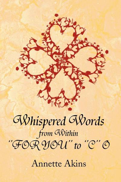 Whispered Words from Within ’’FOR YOU’’ to ’’C’’ O