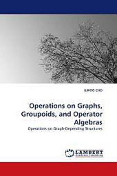 Operations on Graphs, Groupoids, and Operator Algebras