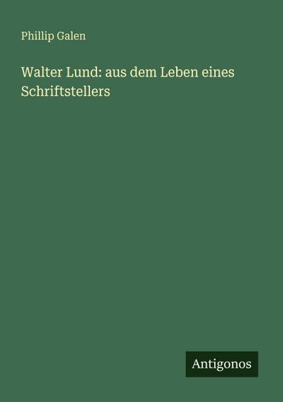 Walter Lund: aus dem Leben eines Schriftstellers