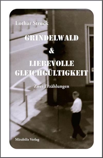 Grindelwald & Liebevolle Gleichgültigkeit