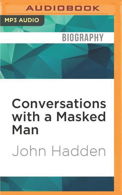 Conversations with a Masked Man: My Father, the Cia, and Me