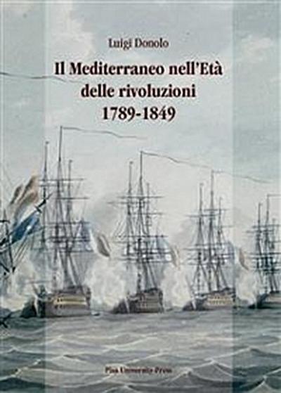 Il Mediterraneo nell’età delle rivoluzioni 1789-1849