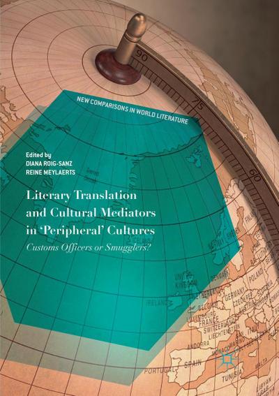 Literary Translation and Cultural Mediators in ’Peripheral’ Cultures