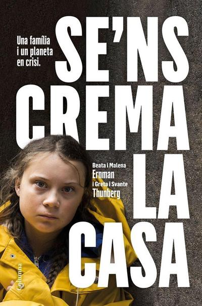 Se’ns crema la casa : Una família i un planeta en crisi