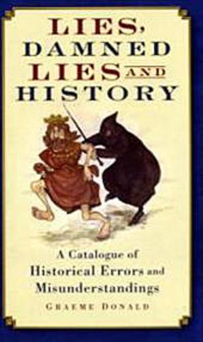 Lies, Damned Lies and History