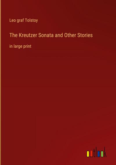The Kreutzer Sonata and Other Stories