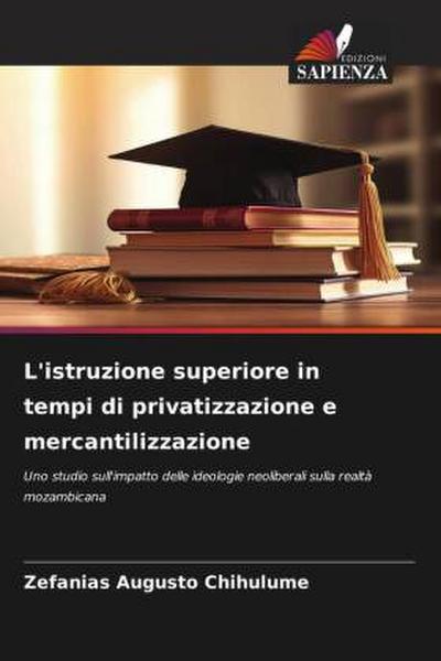 L’istruzione superiore in tempi di privatizzazione e mercantilizzazione