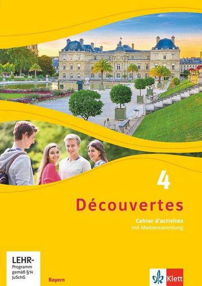 Découvertes 4. Ausgabe Bayern. Cahier d’activités mit Mediensammlung 4. Lernjahr