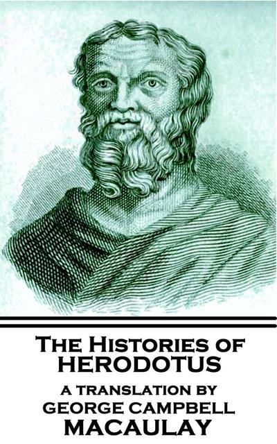 Herodotus: Histories of Herodotus, A Translation By George C