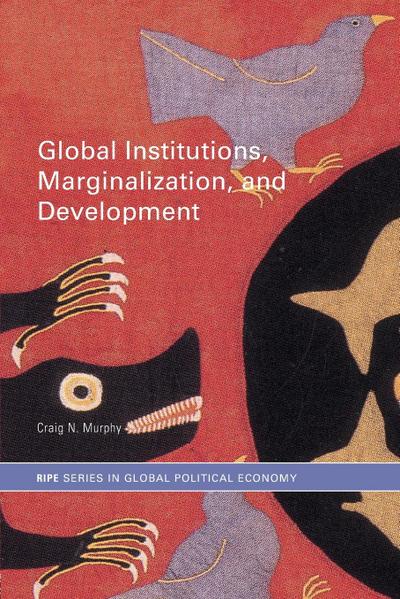 Global Institutions, Marginalization and Development