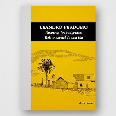 Nosotros, los emigrantes / Relato parcial de una isla