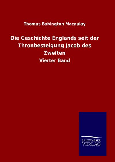 Die Geschichte Englands seit der Thronbesteigung Jacob des Zweiten