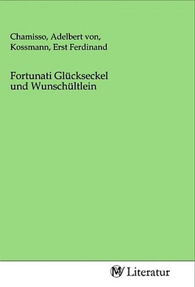 Fortunati Glückseckel und Wunschültlein