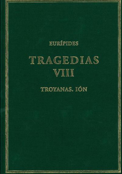 Tragedias VIII : Troyanas ; Ión