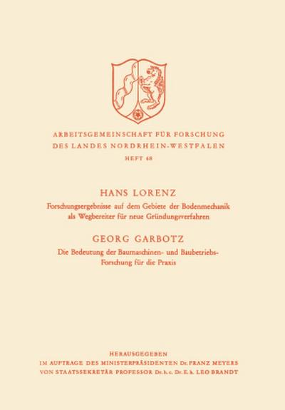 Forschungsergebnisse auf dem Gebiete der Bodenmechanik als Wegbereiter für neue Gründungsverfahren. Die Bedeutung der Baumaschinen- und Baubetriebs-Forschung für die Praxis