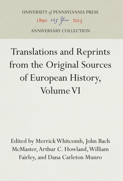 Translations and Reprints from the Original Sources of European History, Volume VI