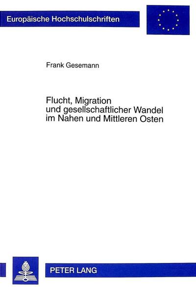 Flucht, Migration und gesellschaftlicher Wandel im Nahen und Mittleren Osten