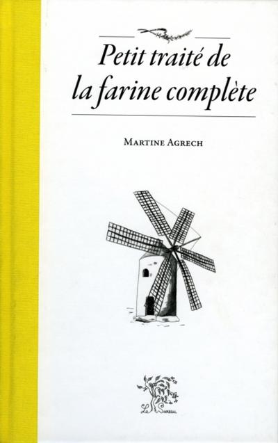 Petit traité de la farine complète