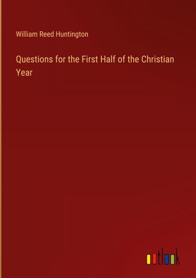 Questions for the First Half of the Christian Year