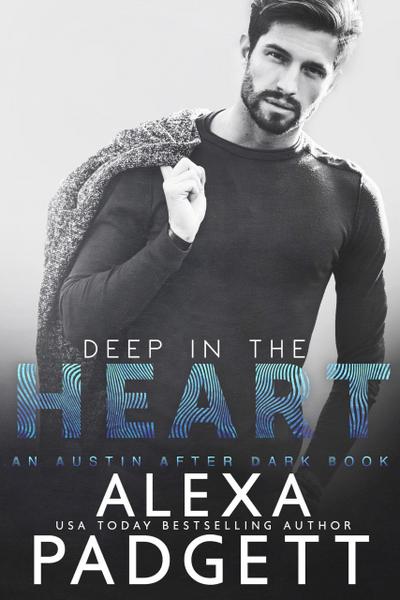 Deep in the Heart (An Austin After Dark Book, #1)