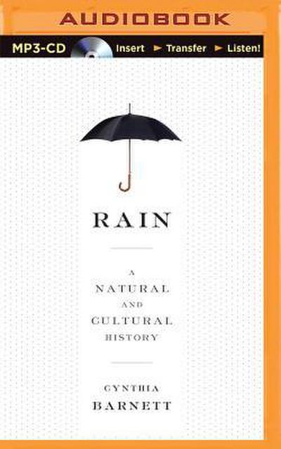 Rain: A Natural and Cultural History
