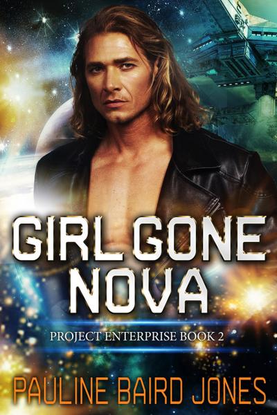 Girl Gone Nova (Project Enterprise, #2)