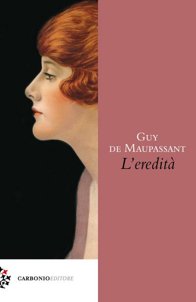 Maupassant, G: L’ eredità