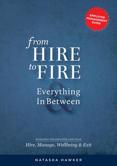 From Hire to Fire & Everything In Between