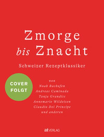 Zmorge bis Znacht