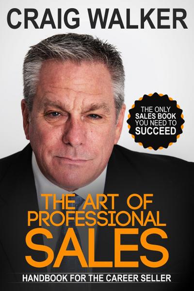 The Art of Professional Sales, Handbook for the Career Seller