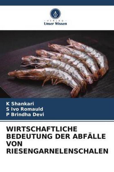 WIRTSCHAFTLICHE BEDEUTUNG DER ABFÄLLE VON RIESENGARNELENSCHALEN