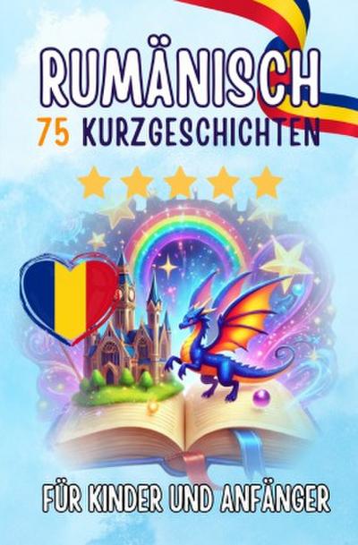 Zweisprachige Kurzgeschichten: Deutsch-Rumänisch