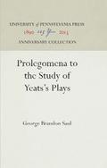 Prolegomena to the Study of Yeats’s Plays