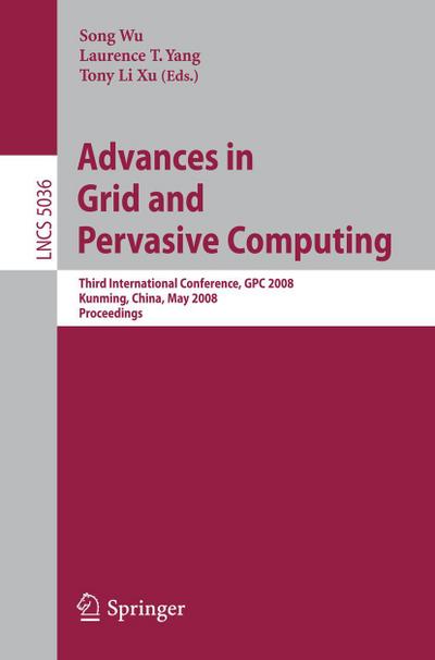 Advances in Grid and Pervasive Computing