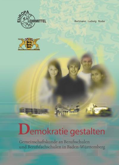 Demokratie gestalten - Baden-Württemberg: Gemeinschaftskunde an Berufsschulen und Berufsfachschulen in Baden-Württemberg