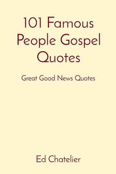 101 Famous People Gospel Quotes