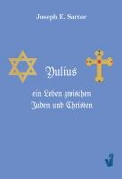 Yulius, ein Leben zwischen Juden und Christen