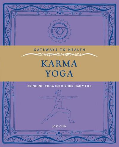 Karma Yoga - Bringing Yoga into Your Daily Life