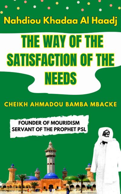 Nahdiou Khadaa Al Haadj: The Way of the Satisfaction of the Needs - CHEIKH AHMADOU BAMBA MBACKE
