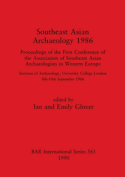 Southeast Asian Archaeology 1986