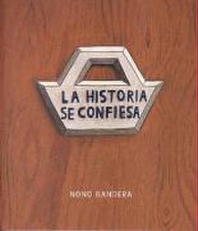 Nono Bandera. La historia se confiesa