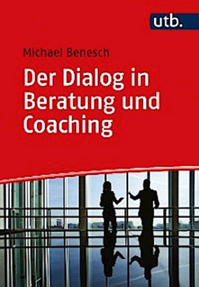 Der Dialog in Beratung und Coaching