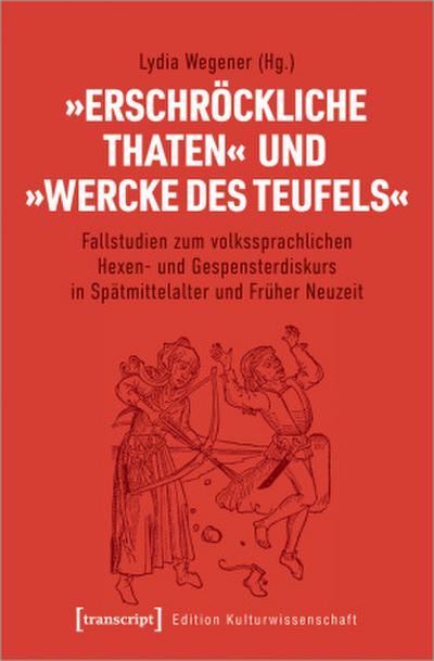 ’Erschröckliche Thaten’ und ’Wercke des Teufels’