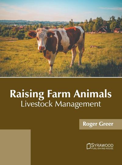 Raising Farm Animals: Livestock Management
