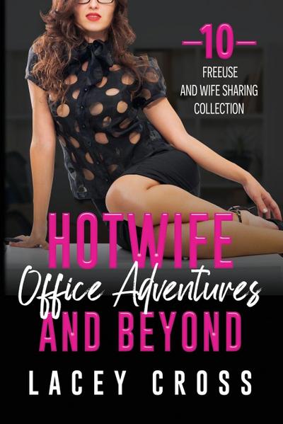 Hotwife Office Adventures and Beyond