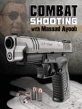 Combat Shooting with Massad Ayoob