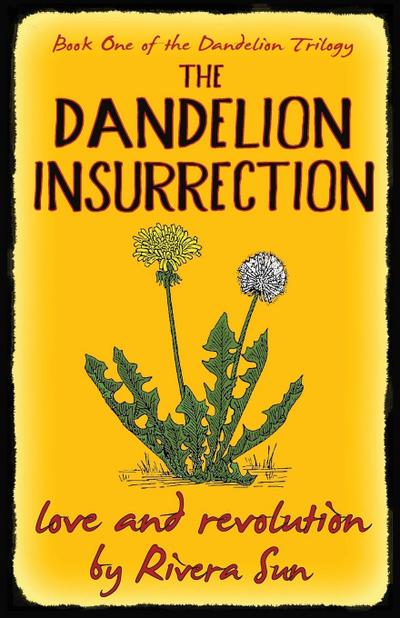 The Dandelion Insurrection - Love and Revolution