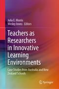Teachers as Researchers in Innovative Learning Environments